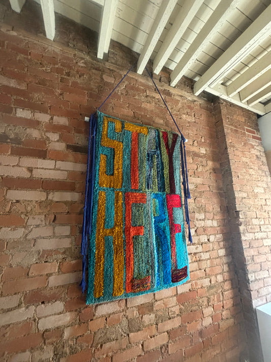 STAY HERE - TUFTED CARPET / WALL ART